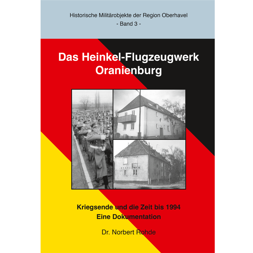 Das Heinkel Flugzeugwerk Oranienburg Band 3